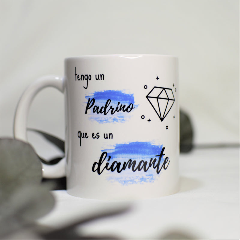 Taza "Tengo un padrino que es un diamante"