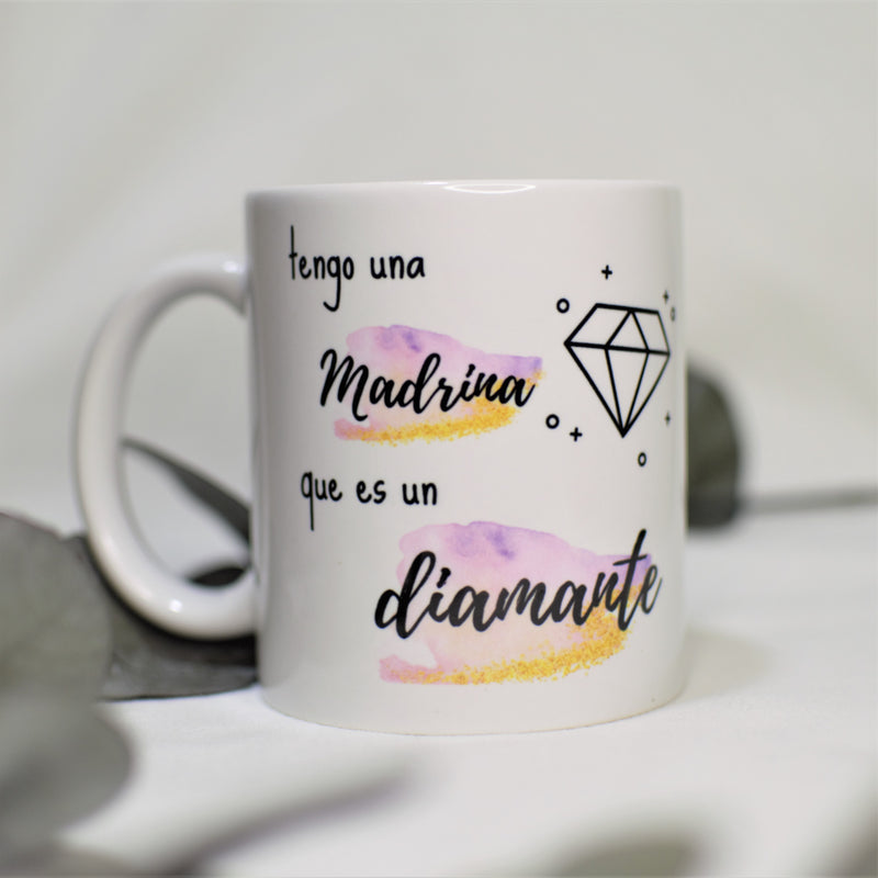 Taza "Tengo una madrina que es un diamante"